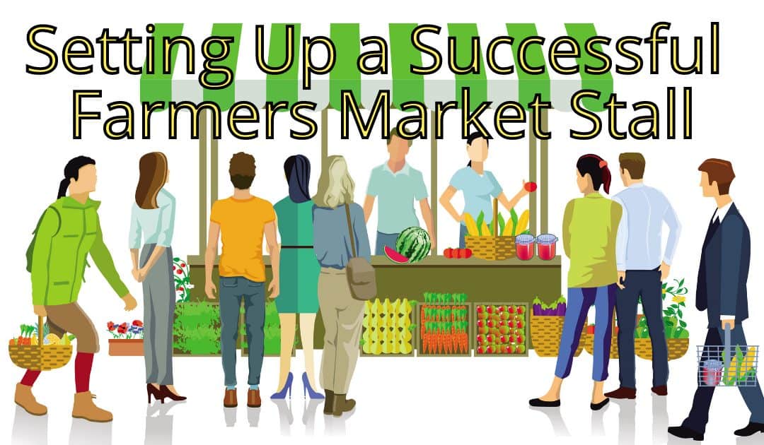 Setting Up a Successful Farmers Market Stall