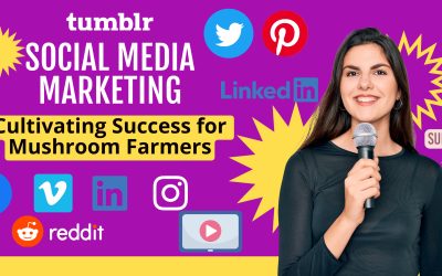 Social Media Marketing: Cultivating Success for Mushroom Farmers