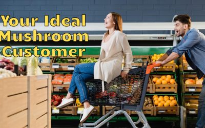 Identifying and Capturing Your Ideal Mushroom Customer: A Target Marketing Approach